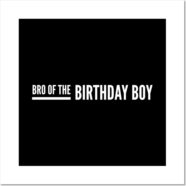 Bro Of The Birthday Boy Wall Art by Textee Store